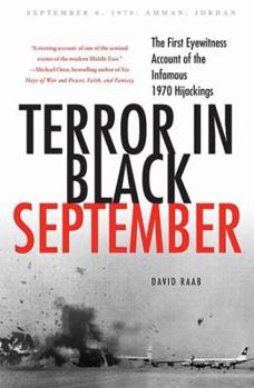 Paperback Terror in Black September: The First Eyewitness Account of the Infamous 1970 Hijackings Book