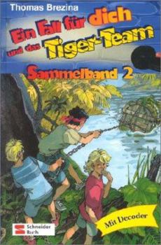 Sammelband 2. Ein Fall für dich und das Tiger- Team. Rate- Krimi- Serie. ( Ab 8 J.). - Book  of the Ein Fall für dich und das Tiger-Team