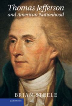 Thomas Jefferson and American Nationhood - Book  of the Cambridge Studies on the American South