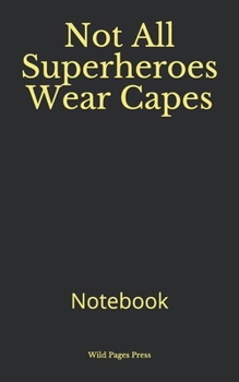 Paperback Not All Superheroes Wear Capes: Notebook Book