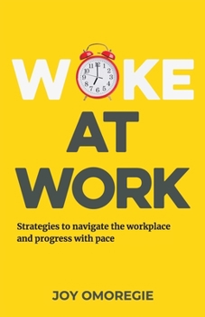 Paperback Woke At Work: Strategies to navigate the workplace and progress with pace Book