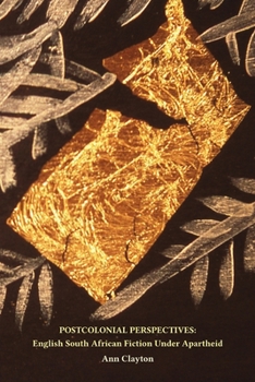 Paperback Postcolonial Perspectives: English South African Fiction Under Apartheid Book