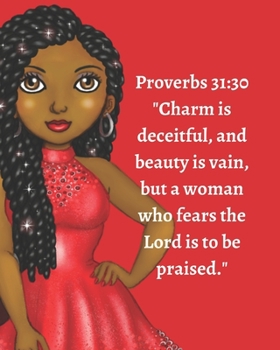 Proverbs 31:30 "Charm is deceitful, and beauty is vain, but a woman who fears the Lord is to be praised.": lined notebook for african american women