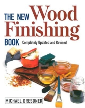 Paperback The New Wood Finishing Book: Completely Updated and Revised Book