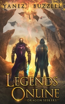 Dragon Seekers: A LitRPG Journey (Legends Online) - Book #6 of the Legends Online
