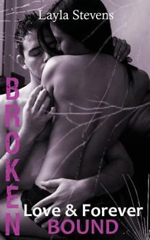 Broken Love & Forever Bound - Book #1 of the Bound Series
