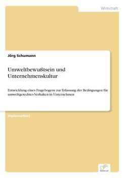 Paperback Umweltbewußtsein und Unternehmenskultur: Entwicklung eines Fragebogens zur Erfassung der Bedingungen für umweltgerechtes Verhalten in Unternehmen [German] Book
