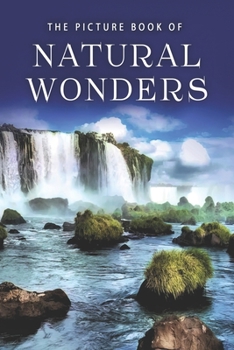 Paperback The Picture Book of Natural Wonders: A Gift Book for Alzheimer's Patients and Seniors with Dementia Book