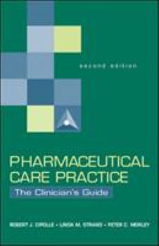 Hardcover Pharmaceutical Care Practice: The Clinician's Guide Book