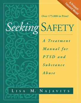 Paperback Seeking Safety: A Treatment Manual for Ptsd and Substance Abuse Book