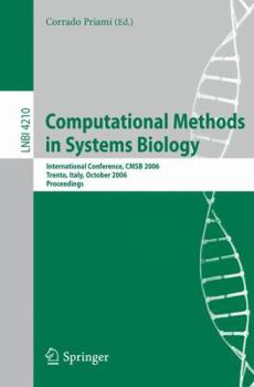 Paperback Computational Methods in Systems Biology: International Conference, CMSB 2006, Trento, Italy, October 18-19, 2006, Proceedings Book