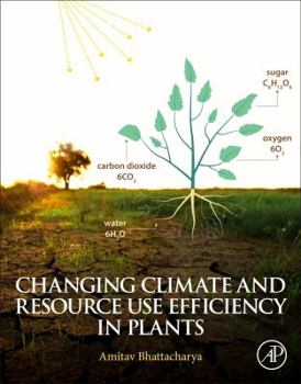 Paperback Changing Climate and Resource Use Efficiency in Plants Book