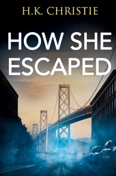 How She Escaped - Book #10 of the Martina Monroe