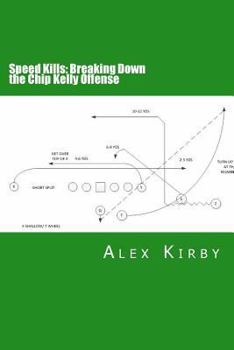 Paperback Speed Kills: Breaking Down the Chip Kelly Offense Book