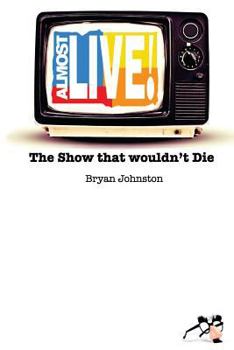 Paperback Almost Live!: The Show that Wouldn't Die Book