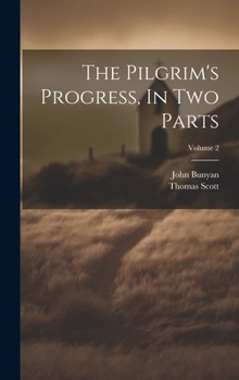 Hardcover The Pilgrim's Progress, In Two Parts; Volume 2 Book