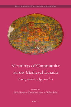 Hardcover Meanings of Community Across Medieval Eurasia: Comparative Approaches Book