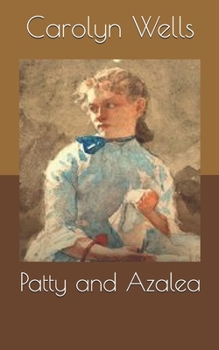 Patty and Azalea - Book #17 of the Patty Fairfield
