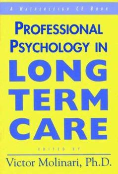 Paperback Professional Psychology in Long Term Care: A Comprehensive Guide Book