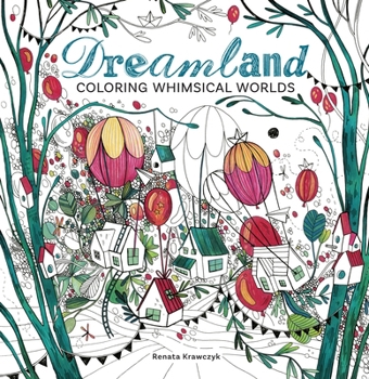 Paperback Dreamland: Coloring Whimsical Worlds Book