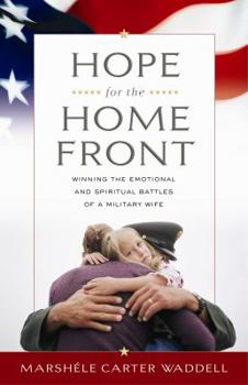 Paperback Hope for the Home Front: Winning the Emotional and Spiritual Battles of a Military Wife Book