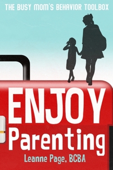 Enjoy Parenting: The busy mom's behavior toolbox