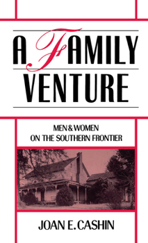 Hardcover A Family Venture: Men and Women on the Southern Frontier Book