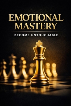 Paperback Emotional Mastery: Becoming Untouchable Book