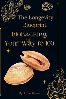 Paperback The Longevity Blueprint: Biohacking Your Way to 100 Book