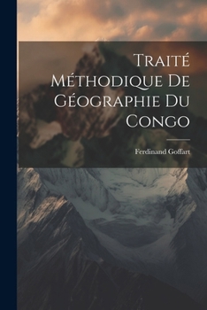 Paperback Traité Méthodique De Géographie Du Congo [French] Book