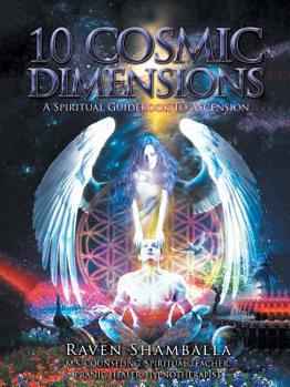 Paperback 10 Cosmic Dimensions: A Spiritual Guidebook to Ascension Book