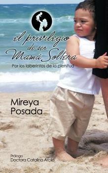Paperback El Privilegio de Ser Mama Soltera Book
