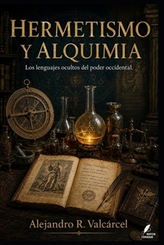 Paperback Hermetismo Y Alquimia: Los lenguajes ocultos del poder occidental [Spanish] Book