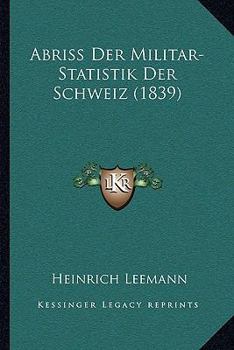Abriss Der Militar-Statistik Der Schweiz (1839)