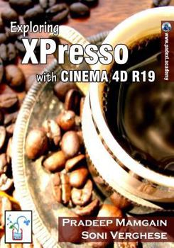 Paperback Exploring XPresso With CINEMA 4D R19 Book