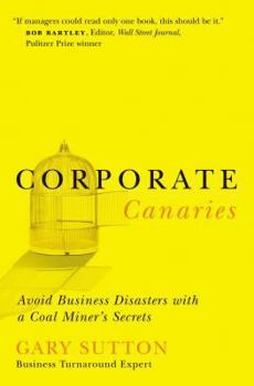 Paperback Corporate Canaries: Avoid Business Disasters with a Coal Miner's Secrets Book