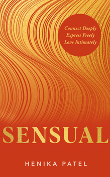 Paperback Sensual: Connect Deeply, Express Freely, Love Intimately Book