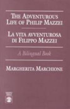 Paperback The Adventurous Life of Philip Mazzei: La Vita Avventurosa Di Filippo Mazzei Book