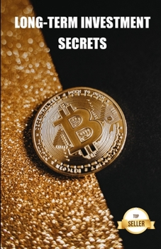 Paperback Long-term investment secrets: Keys and strategies for cryptocurrency trading Book