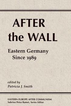 Paperback After the Wall: Eastern Germany Since 1989 Book