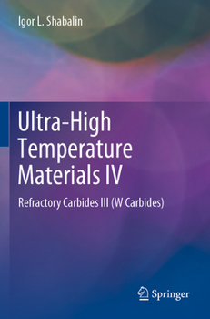 Paperback Ultra-High Temperature Materials IV: Refractory Carbides III (W Carbides) Book