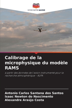 Calibrage de la microphysique du modèle RAMS (French Edition)