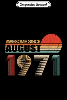 Composition Notebook: Vintage Awesome Since August 1971 48th Birthday Gift Journal/Notebook Blank Lined Ruled 6x9 100 Pages
