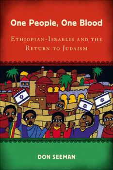 One People, One Blood: Ethiopian-Israelis and the Return to Judaism - Book  of the Jewish Cultures of the World