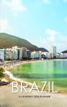 Brazil 5 x 8 Weekly 2020 Planner: One Year Calendar
