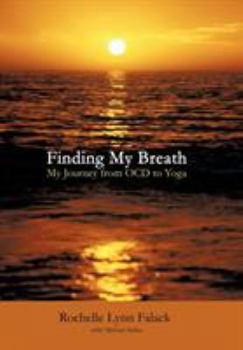 Hardcover Finding My Breath: My Journey from Ocd to Yoga Book