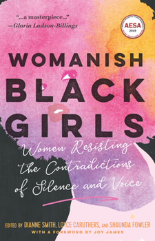 Paperback Womanish Black Girls: Women Resisting the Contradictions of Silence and Voice Book