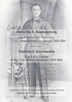 Pantelis C. Karatasakis, Diary of a Soldier in the Asia Minor Campaign, 1919-1921