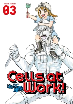 Cells at Work!, Vol. 3 - Book #3 of the はたらく細胞 / Cells at Work!
