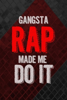 Paperback Gangsta Rap Made Me Do It: All Purpose 6x9 Blank Lined Notebook Journal Way Better Than A Card Trendy Unique Gift Gray and Red Texture Hip Hop Book
